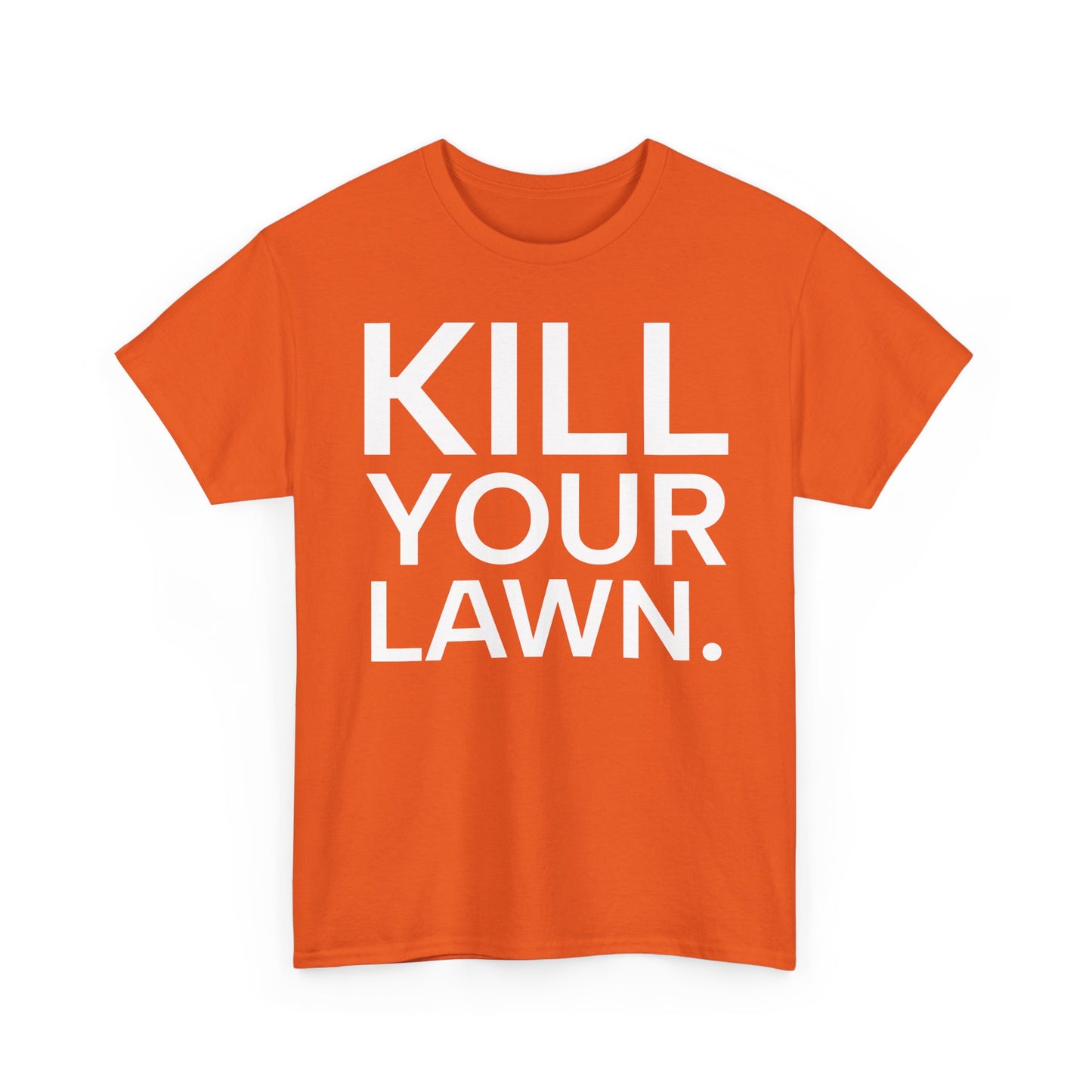 Tee Shirt - KILL YOUR LAWN GROW FOOD Urban Regenerative Farm Slogan