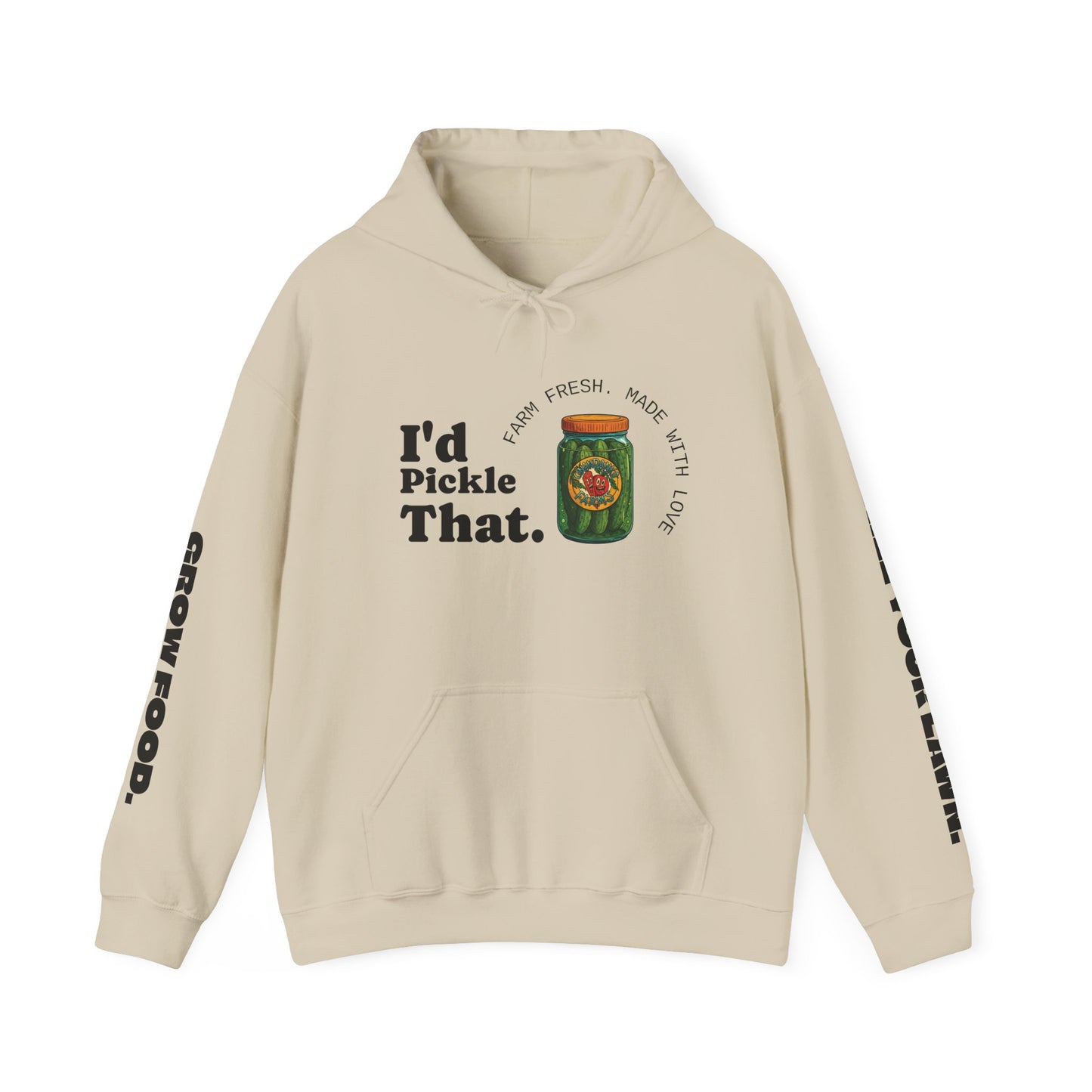 "I'd Pickle That" Graphic Hoodie – 'Kill Your Lawn / Grow Food' Sleeve Design