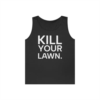 Tank Top — "Kill Your Lawn. Grow Food." Garden Activist Tee