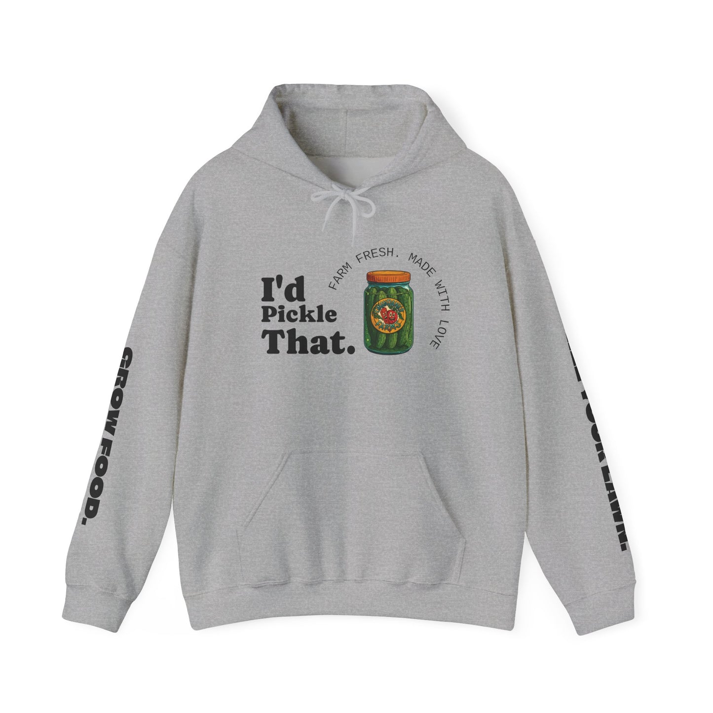 "I'd Pickle That" Graphic Hoodie – 'Kill Your Lawn / Grow Food' Sleeve Design
