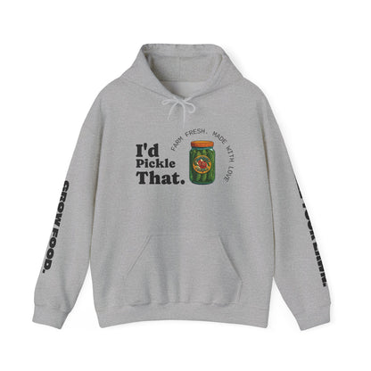 "I'd Pickle That" Graphic Hoodie – 'Kill Your Lawn / Grow Food' Sleeve Design