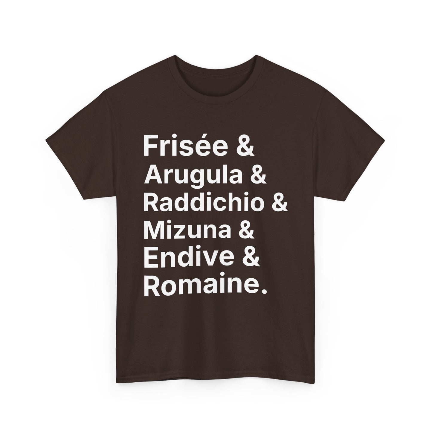 Salad Greens List T‑Shirt — Frisée & Arugula & Raddichio Design