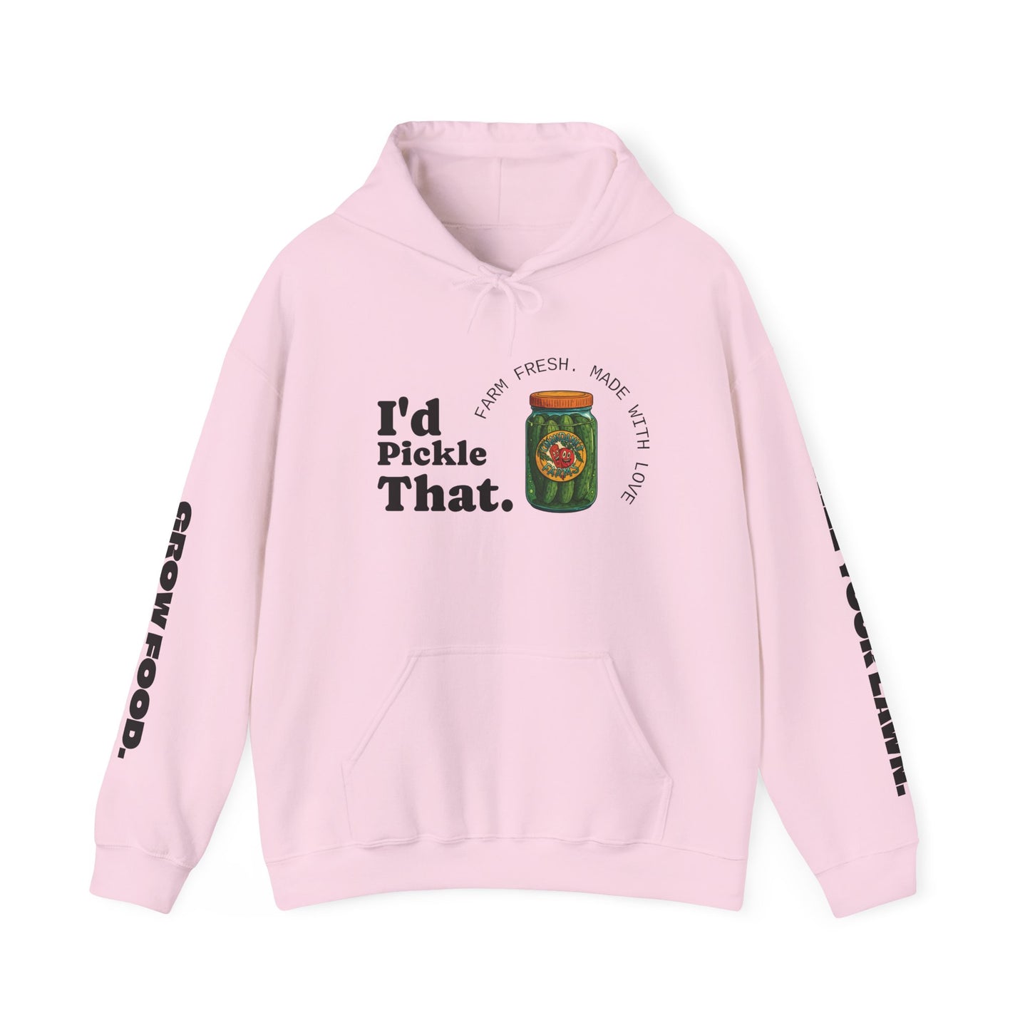 "I'd Pickle That" Graphic Hoodie – 'Kill Your Lawn / Grow Food' Sleeve Design