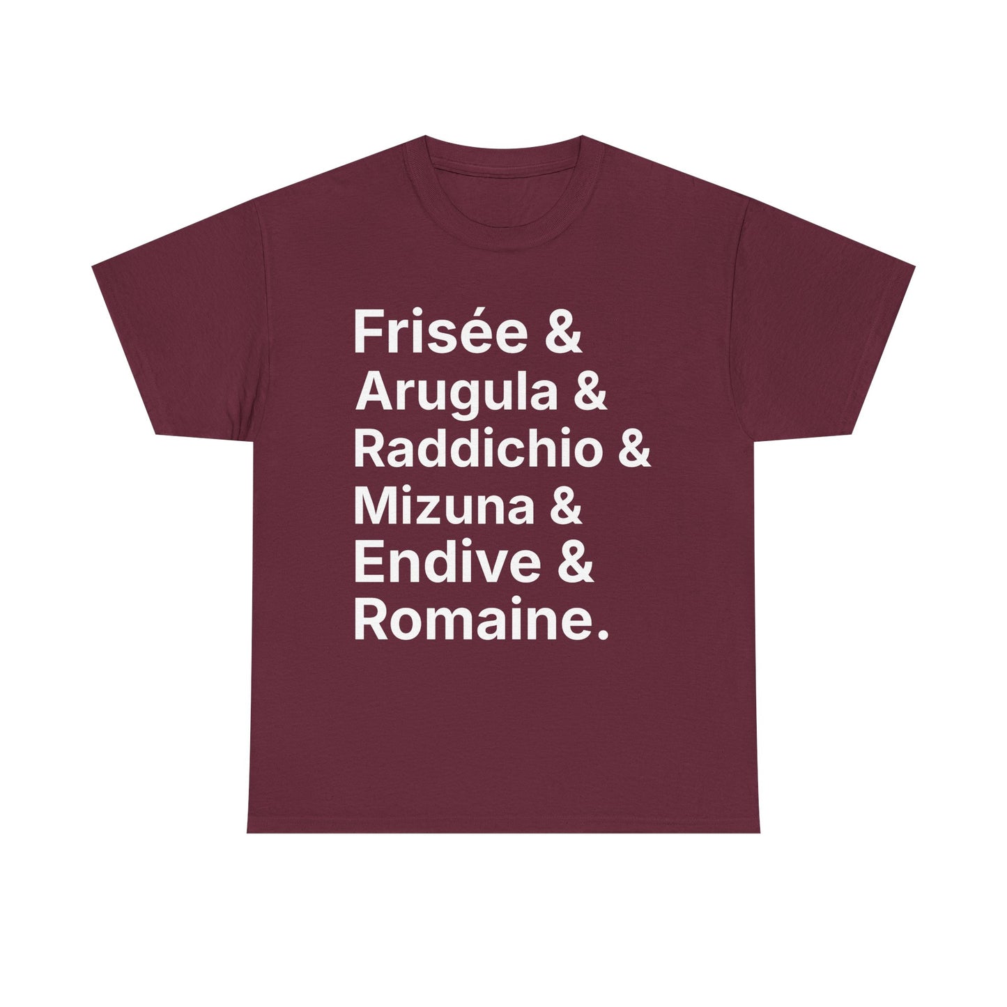 Salad Greens List T‑Shirt — Frisée & Arugula & Raddichio Design