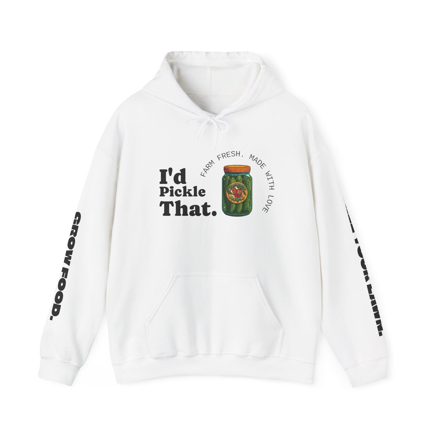 "I'd Pickle That" Graphic Hoodie – 'Kill Your Lawn / Grow Food' Sleeve Design