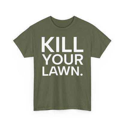 Tee Shirt - KILL YOUR LAWN GROW FOOD Urban Regenerative Farm Slogan