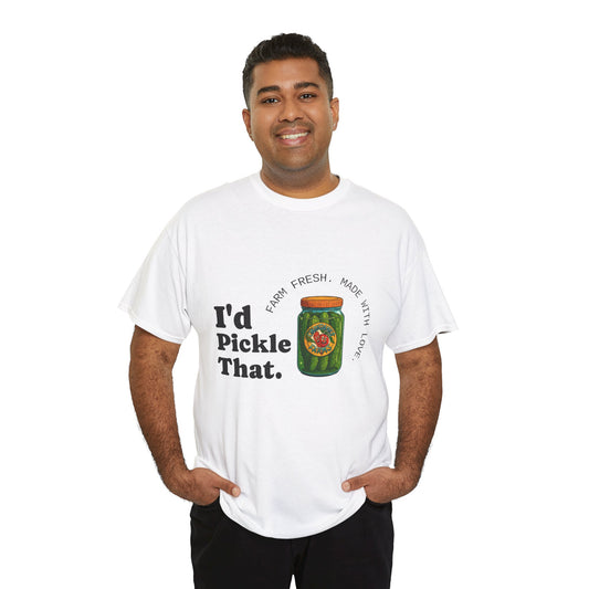 T-Shirt — "I'd Pickle That" Funny Pickle Jar Graphic Tee