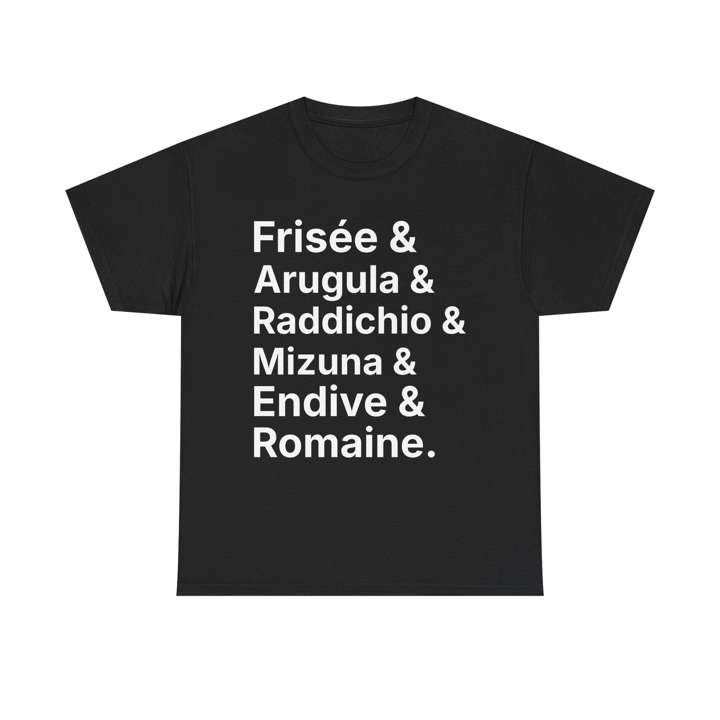 Salad Greens List T‑Shirt — Frisée & Arugula & Raddichio Design