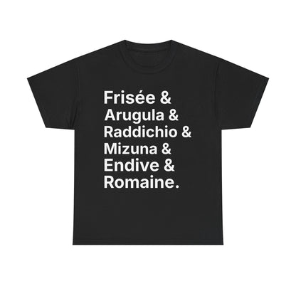 Salad Greens List T‑Shirt — Frisée & Arugula & Raddichio Design