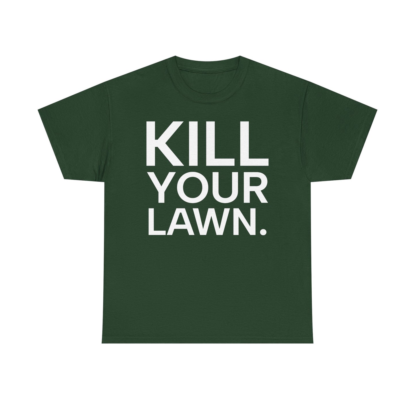 Tee Shirt - KILL YOUR LAWN GROW FOOD Urban Regenerative Farm Slogan