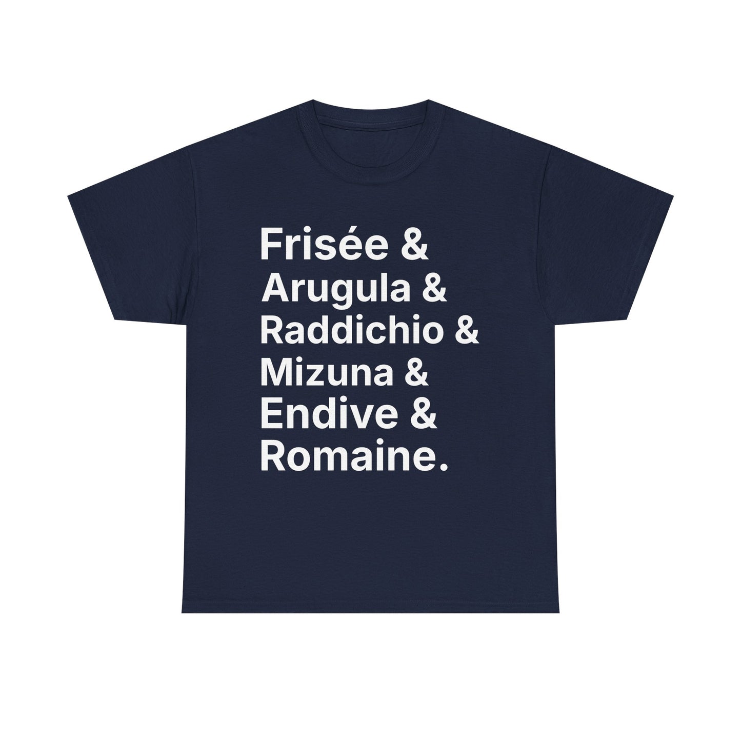 Salad Greens List T‑Shirt — Frisée & Arugula & Raddichio Design