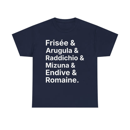 Salad Greens List T‑Shirt — Frisée & Arugula & Raddichio Design