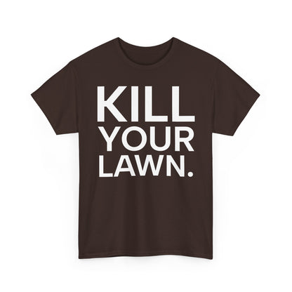 Tee Shirt - KILL YOUR LAWN GROW FOOD Urban Regenerative Farm Slogan
