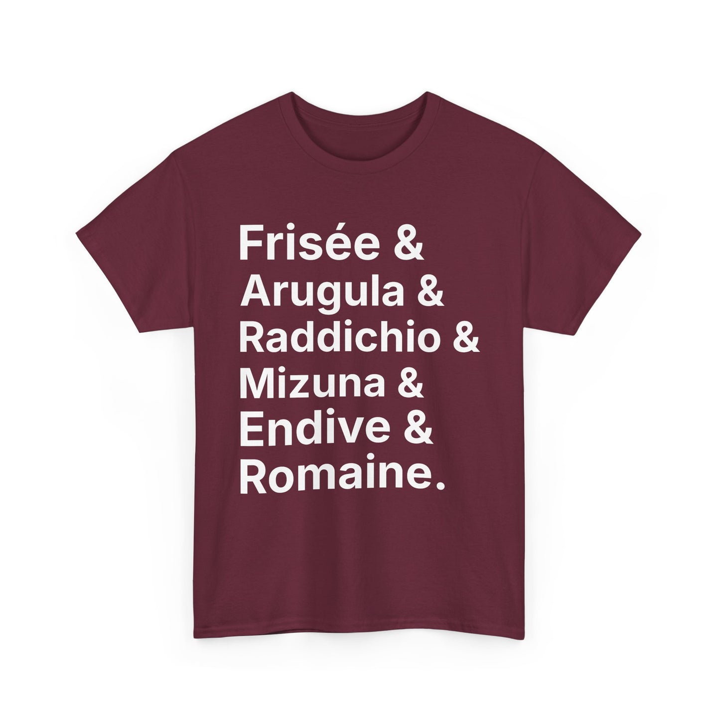 Salad Greens List T‑Shirt — Frisée & Arugula & Raddichio Design