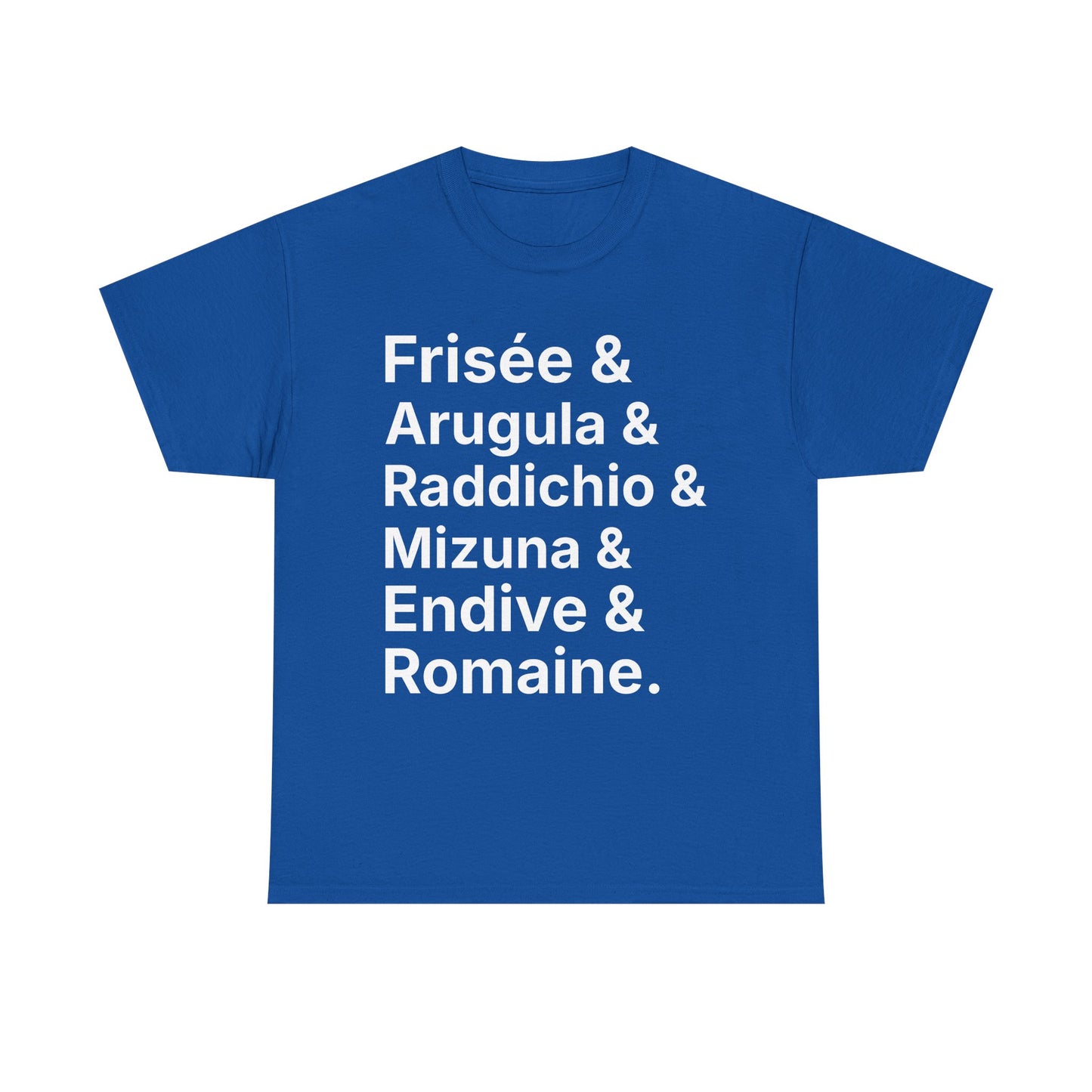 Salad Greens List T‑Shirt — Frisée & Arugula & Raddichio Design