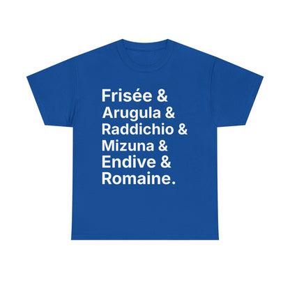 Salad Greens List T‑Shirt — Frisée & Arugula & Raddichio Design