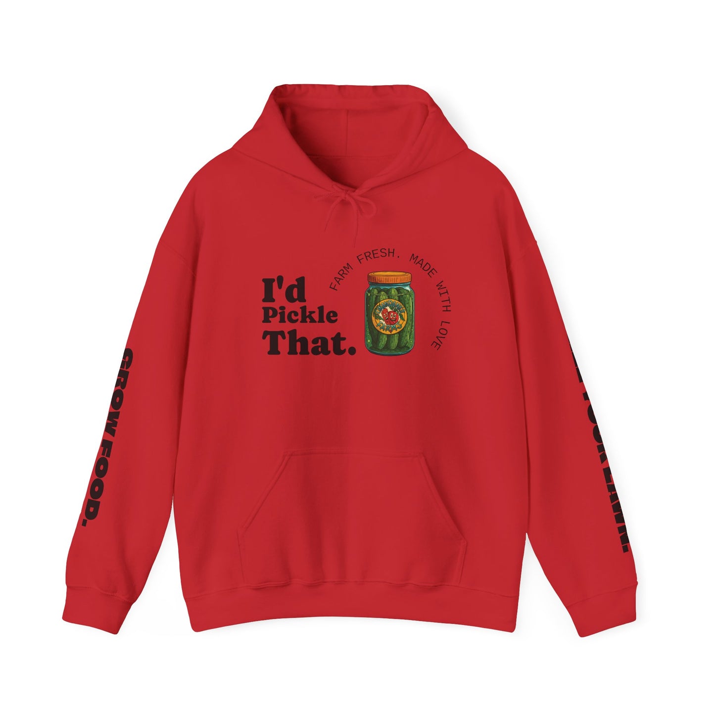 "I'd Pickle That" Graphic Hoodie – 'Kill Your Lawn / Grow Food' Sleeve Design