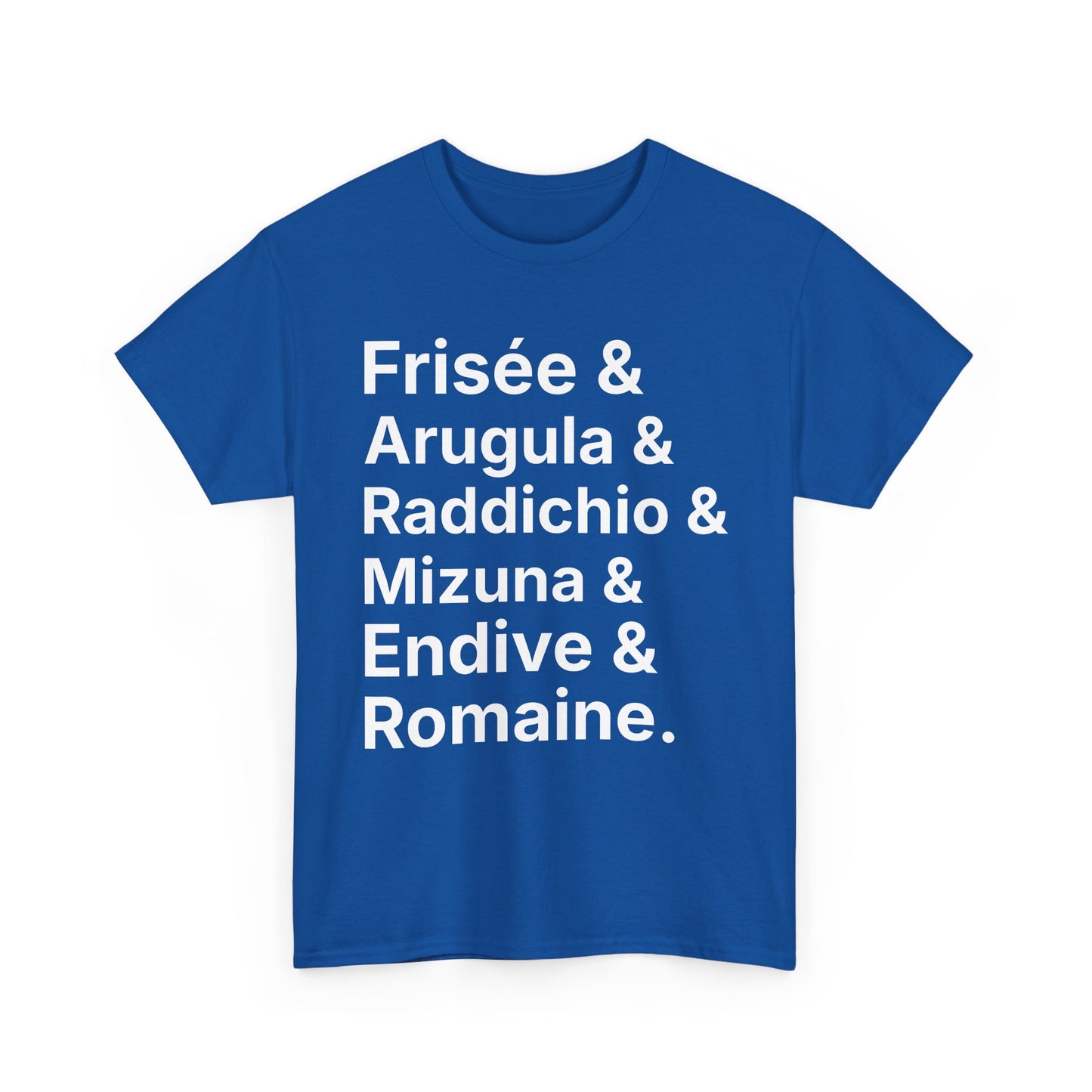 Salad Greens List T‑Shirt — Frisée & Arugula & Raddichio Design