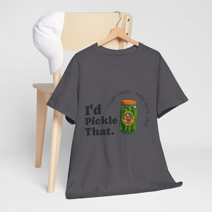T-Shirt — "I'd Pickle That" Funny Pickle Jar Graphic Tee