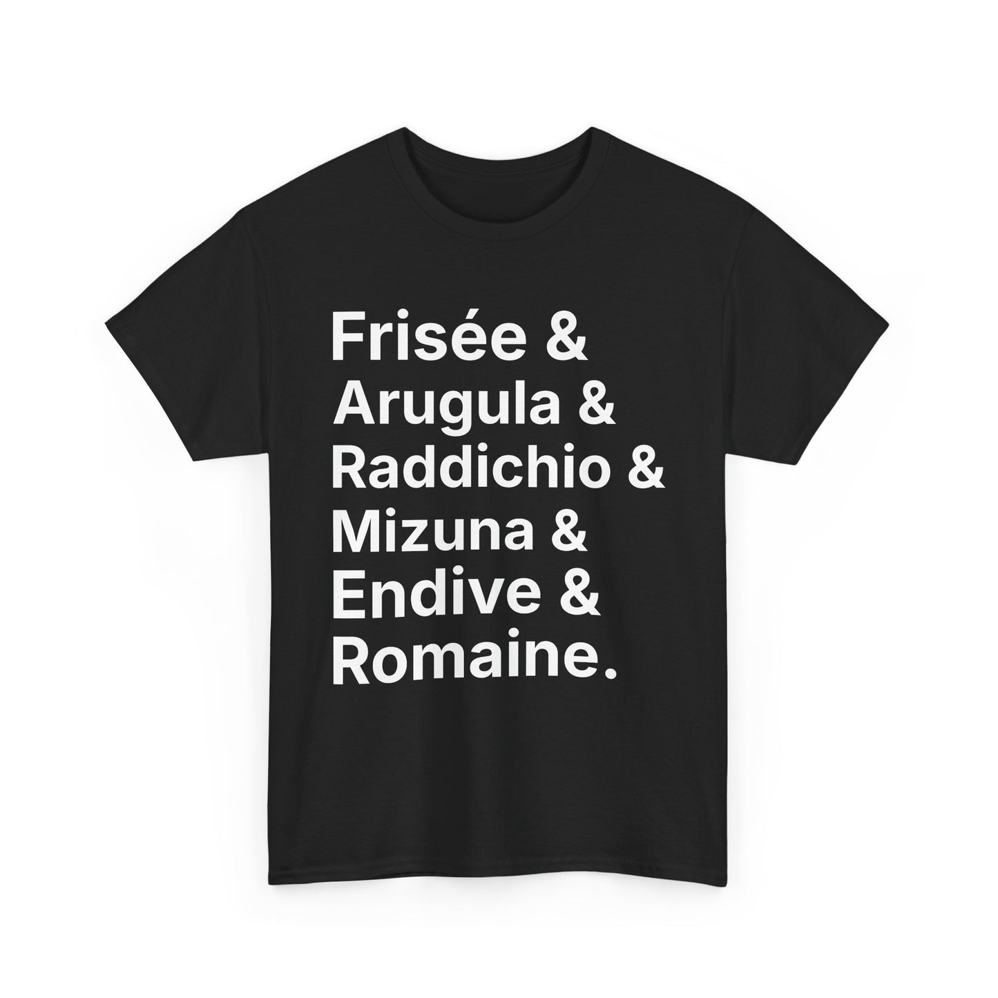 Salad Greens List T‑Shirt — Frisée & Arugula & Raddichio Design
