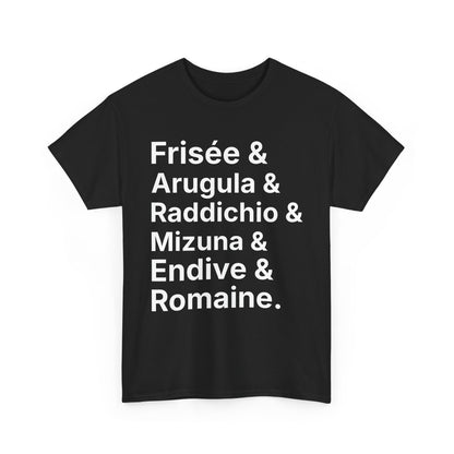 Salad Greens List T‑Shirt — Frisée & Arugula & Raddichio Design