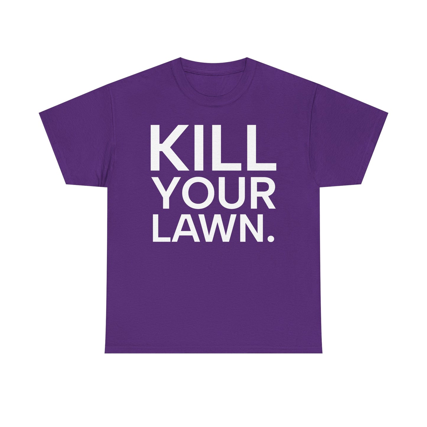 Tee Shirt - KILL YOUR LAWN GROW FOOD Urban Regenerative Farm Slogan