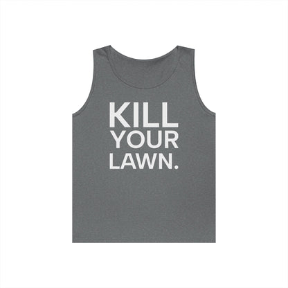 Tank Top — "Kill Your Lawn. Grow Food." Garden Activist Tee