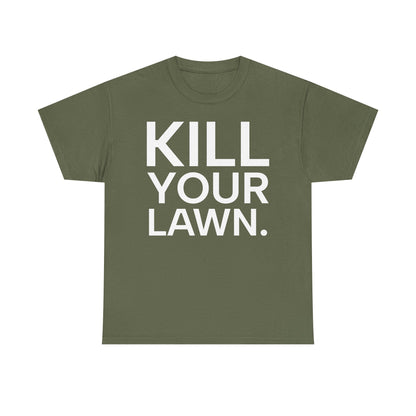 Tee Shirt - KILL YOUR LAWN GROW FOOD Urban Regenerative Farm Slogan